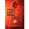 These Last Days by Phil Moore