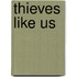 Thieves Like Us