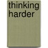 Thinking Harder