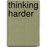 Thinking Harder door Jane Buick