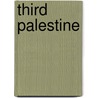 Third Palestine by Kenneth C. Gutwein
