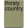 Thirsty Country door Asa Wahlquist