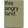 This Angry Land door Terence Strong