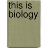This Is Biology door Ernst Mayr