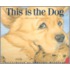 This Is the Dog
