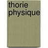Thorie Physique by Pierre Maurice Marie Duhem