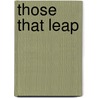 Those That Leap by Noel K. Anderson