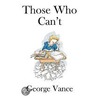 Those Who Can't door George Vance