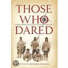 Those Who Dared door Richard Nelsson