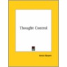 Thought Control door Annie Wood Besant