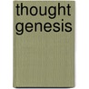 Thought Genesis door David M. Sternberg