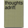 Thoughts Adrift by Hattie Horner Louthan