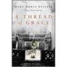 Thread Of Grace by Mary Doria Russell