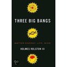 Three Big Bangs door Iii Holmes Rolston