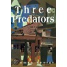 Three Predators door Newman George