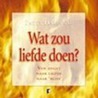 Wat zou liefde doen? by Patty Harpenau