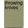 Throwing Knives door Molly Best Tinsley