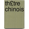 Th£tre Chinois by Antoine Pierre Louis Bazin