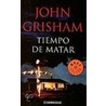 Tiempo de Matar door  John Grisham