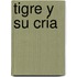 Tigre y Su Cria
