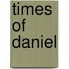 Times of Daniel by George Montagu