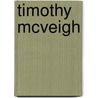 Timothy Mcveigh by Miriam T. Timpledon