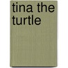 Tina The Turtle by Grace Tondino-Gonquet