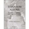 Titanium Alloys door Vydehi Arun Joshi