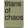 Titans of Chaos door John C. Wright