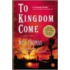 To Kingdom Come