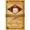 To Ruin a Queen by Fiona Buckley