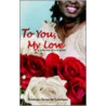To You, My Love door Nwakego Ihenacho Ezeanuna