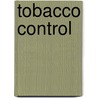 Tobacco Control door Donley T. Studlar