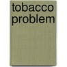Tobacco Problem door Meta Lander