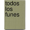 Todos Los Funes by Eduardo Berti