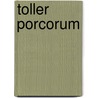 Toller Porcorum door Miriam T. Timpledon