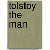 Tolstoy the Man door Edward A. Steiner