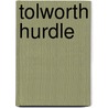 Tolworth Hurdle door Miriam T. Timpledon