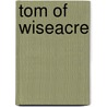 Tom Of Wiseacre door Inceptor
