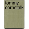 Tommy Cornstalk door Abbot J.H.M. (John Henry Macartney)