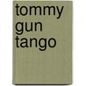 Tommy Gun Tango door Bruce Cook