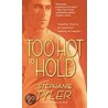 Too Hot to Hold by Stephanie Tyler