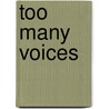 Too Many Voices door Linda Cline