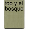 Too y El Bosque by Eladio de Valdenebro