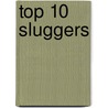 Top 10 Sluggers door Chris W. Sehnert