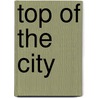Top Of The City door Renee E. Williams