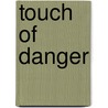 Touch Of Danger door Carol A. Strickland