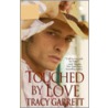 Touched by Love by Tracy Garrett