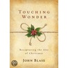 Touching Wonder by John Blase