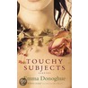 Touchy Subjects door Emma Donoghue